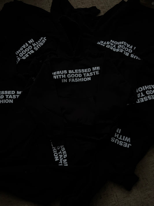 “JESUS BLESSED ME WITH GOOD TASTE IN FASHION” HEAVYWEIGHT HOODIE