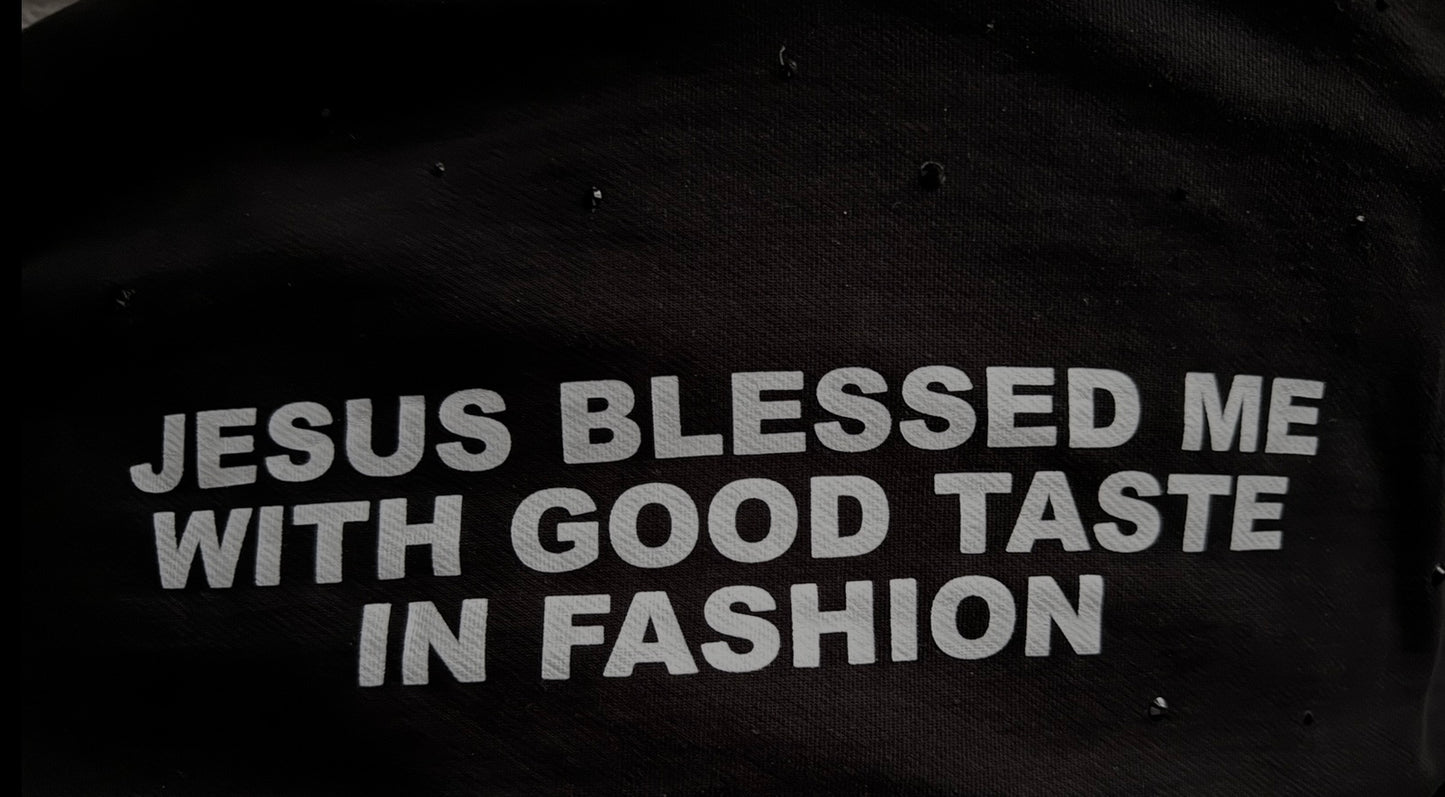 “JESUS BLESSED ME WITH GOOD TASTE IN FASHION” HEAVYWEIGHT HOODIE